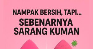 Rahsia Di Sebalik Kebersihan Beauty Blender: Mengapa Liang Span Mampu Menyimpan Kotoran?