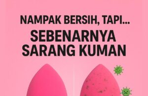 Rahsia Di Sebalik Kebersihan Beauty Blender: Mengapa Liang Span Mampu Menyimpan Kotoran?