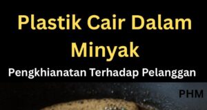 Bahaya Pencampuran Plastik dalam Pembungkusan Minyak: Ancaman kepada Kesihatan dan Alam Sekitar