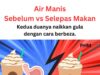 “Air Manis: Kesan Sebelum dan Selepas Makan”