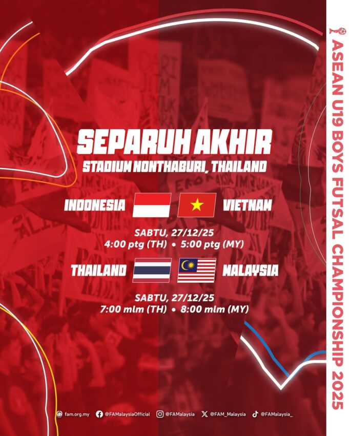 Perlawanan Separuh Akhir Kejuaraan Futsal B-19 ASEAN 2025: Siapa Yang Akan Melangkah Ke Pentas Akhir?
