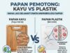 Keperluan Modernisasi: Menggantikan Papan Kayu dengan Plastik yang Lebih Higenik