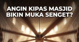 Fahamkan Dapat saf depan sekali betul-betul bawah kipas gergasi masjid memang rasa macam tenang dan nyaman.
Tajuk: “Keberkatan Saf Depan di Bawah Kipas Gergasi”