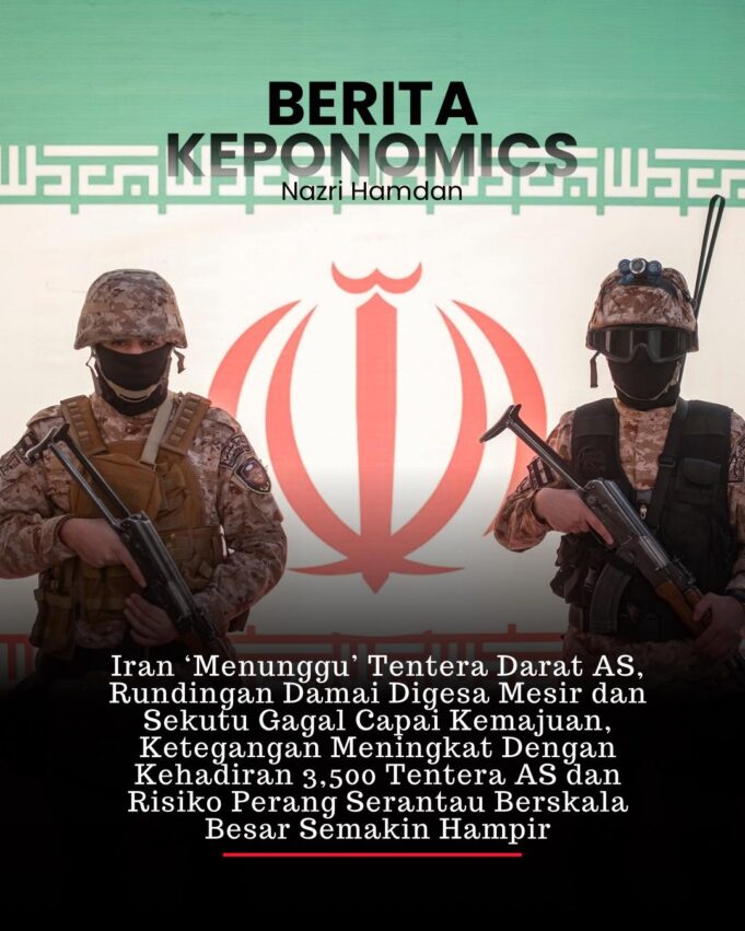 Iran Menanti Kehadiran Tentera Darat AS: Tanda-tanda Ketegangan Meningkat?