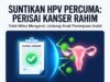 Persetujuan Suntikan Vaksin HPV: Langkah Pertama Menuju Kesihatan Remaja