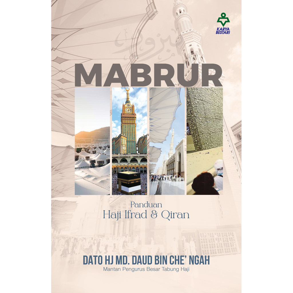 Mabrur Panduan Haji Ifrad & Qiran oleh Dato Hj. Md. Daud Che' Ngah Mantan Pengurus Besar Tabung Haji / Karya Bestari